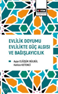 Evlilik Doyumu Evlilikte Güç Algısı ve Bağışlayıcılık