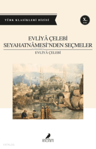 Evliya Çelebi Seyahatnamesi'nden Seçmeler
