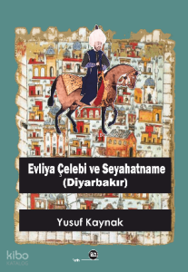 Evliya Çelebi Ve Seyahatname (Diyarbakır)