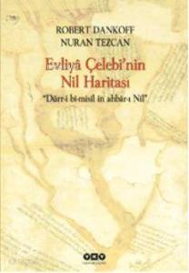 Evliyâ Çelebinin Nil Haritası; Dürr-i bî-misîl în ahbâr-ı Nîl