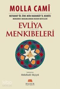 Evliya Menkıbeleri (2.Hamur); Nefahat'ül Üns Min Hadarat'il Kudüs - Mukaddes Makamlardan Huzur Nefesleri