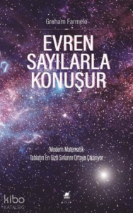 Evren Sayılarla Konuşur Modern Matematik Tabiatın En Gizli Sırlarını Ortaya