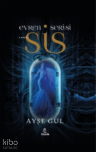 Evren Serisi- Sis