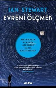 Evreni Ölçmek; Matematik Evrenin Gizemini Nasıl Kaldırıyor?