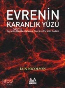 Evrenin Karanlık Yüzü; Karanlık Madde, Karanlık Enerji ve Evrenin Kaderi