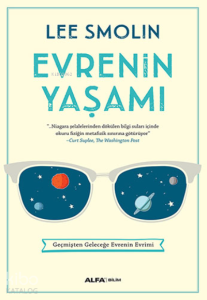 Evrenin Yaşamı;Geçmişten Geleceğe Evrenin Evrimi