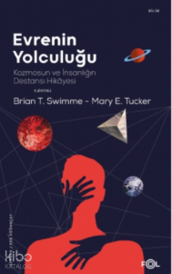 Evrenin Yolculuğu –Kozmosun ve İnsanlığın Destansı Hikâyesi