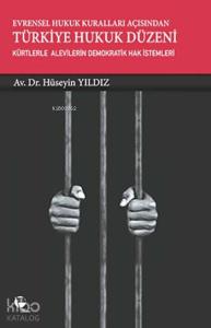 Evrensel Hukuk Kuralları Açısından Türkiye Hukuk Düzeni; Kürtlerle Alevilerin Demokratik Hak İstemleri