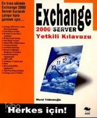 Exchange 2000 Server Yetkili Kılavuzu; Herkes İçin!