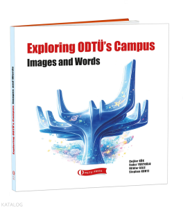 Exploring ODTÜ's Campus (Ciltli);Images and Words