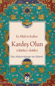 Ey Allah’ın Kulları Kardeş Olun