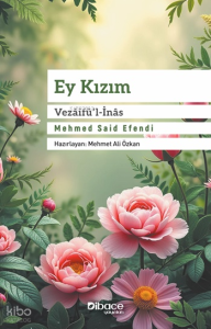 Ey Kızım;Vezâifü’l-İnâs