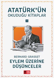 Eylem Üzerine Düşünceler; Atatürk'ün Okuduğu Kitaplar 5