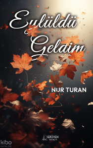 Eylüldü Geldim
