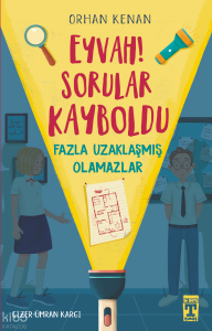 Eyvah Sorular Kayboldu; Fazla Uzaklaşmış  Olamazlar