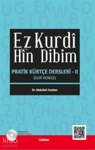 Ez Kurdi Hin Dibim - Pratik Kürtçe Dersleri 2;İleri Derece