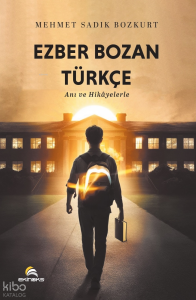Ezber Bozan Türkçe; Anı ve Hikâyelerle