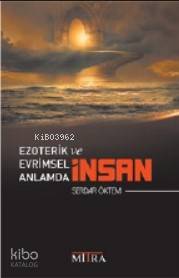 Ezoterik ve Evrimsel Anlamda İnsan