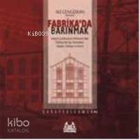 Fabrika'da Barınmak