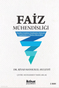Faiz Mühendisliği;Temelleri, Kaideleri, Denklemleri, Makasıdı, Uygulamaları ve Modern Alternatifleri