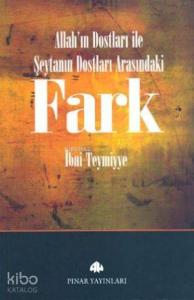 Fark; Allah'ın Dostları ile Şeytan'ın Dostları Arasındaki Fark