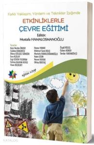 Farklı Yaklaşım, Yöntem ve Teknikler Işığında Etkinliklerle Çevre Eğitimi