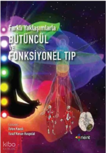 Farklı Yaklaşımlarla Bütüncül ve Fonksiyonel Tıp