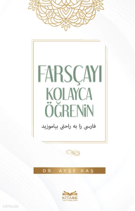 Farsçayı Kolayca Öğrenin;Learn Farsi Easily