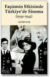 Faşizmin Etkisinde Türkiye'de Sinema (1939-1945)
