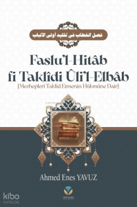 Faslu’l Hitâb (Ciltli);Mezhepleri Taklit Etmenin Hükmüne Dair