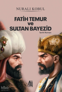 Fatih Temur ve Sultan Yıldırım Bayezid