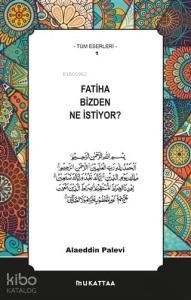 Fatiha Bizden Ne İstiyor?