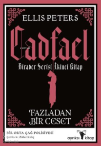 Fazladan Bir Ceset - Cadfael Birader Serisi İkinci Kitap
