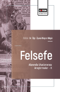 Felsefe Alanında Uluslararası Araştırmalar –II