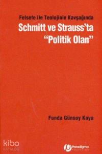 Felsefe ile Teolojinin Kavşağında Schmitt ve Strauss'ta