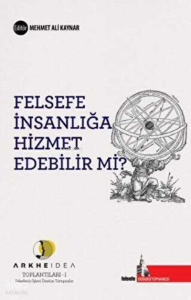 Felsefe İnsanlığa Hizmet Edebilir mi?