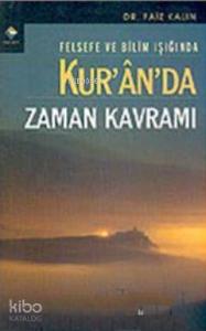 Felsefe ve Bilim Işığında Kur'an'da Zaman Kavramı