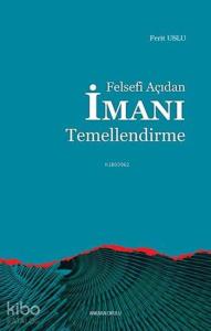Felsefi Açıdan İmanı Temellendirme
