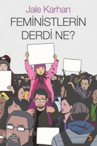 Feministlerin Derdi Ne?
