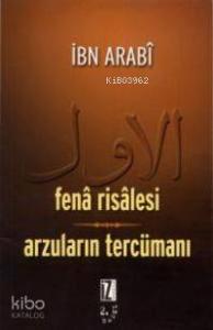 Fenâ Risâlesi; Arzuların Tercümanı
