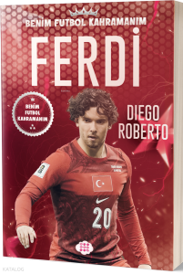Ferdi Kadıoğlu  – Benim Futbol Kahramanım