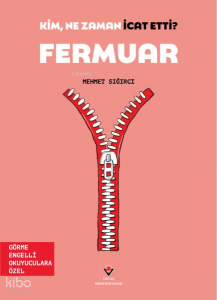 Fermuar - Kim, Ne Zaman İcat Etti?