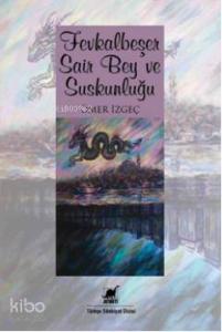 Fevkalbeşer Şair Bey ve Suskunluğu