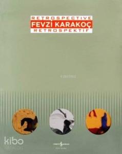 Fevzi Karakoç Retrospective - Retrospektif