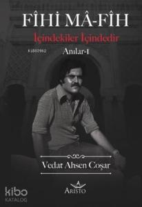 Fihi Ma-Fih Anılar – I