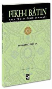 Fıkh-ı Batın; Kalp Temizliğinin Esasları