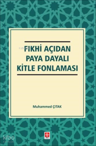 Fıkhi Açıdan Paya Dayalı Kitle Fonlaması