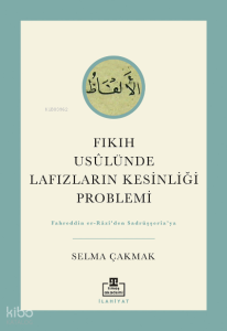 Fıkıh Usûlünde Lafızların Kesinliği Problemi