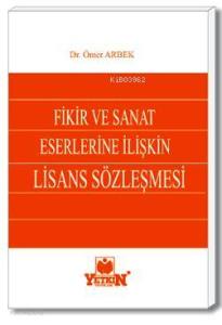 Fikir ve Sanat Eserlerine İlişkin Lisans Sözleşmesi