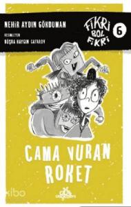 Fikri Bol Fikri 6 – Cama Vuran Roket